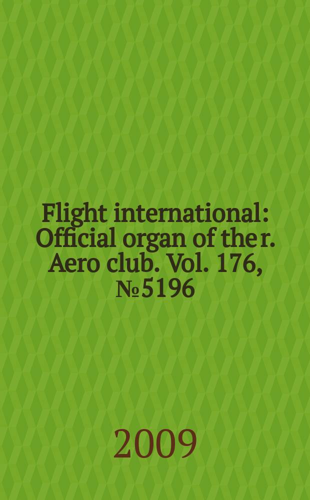 Flight international : Official organ of the r. Aero club. Vol. 176, № 5196