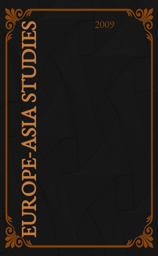 Europe-Asia studies : Formerly Soviet studies. Vol. 61, № 5