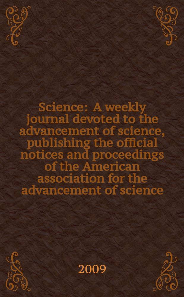 Science : A weekly journal devoted to the advancement of science, publishing the official notices and proceedings of the American association for the advancement of science. Vol. 324, № 5935