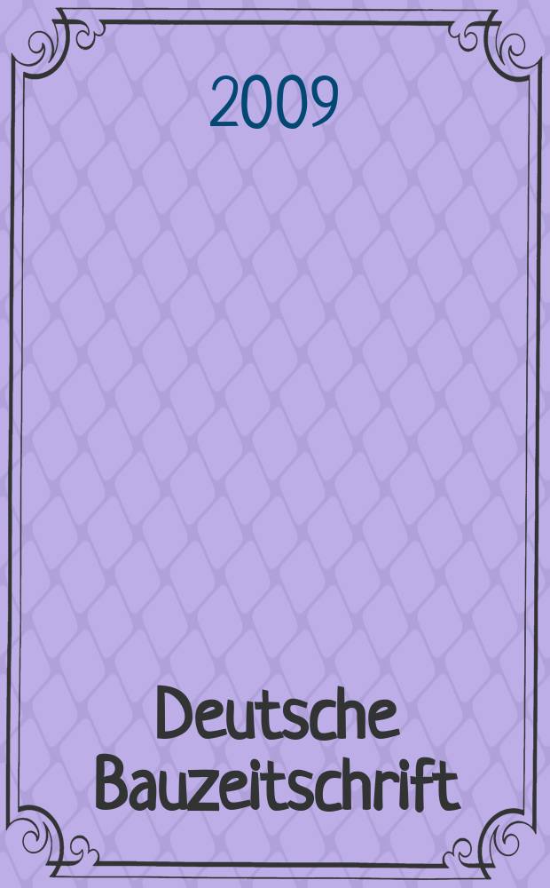 Deutsche Bauzeitschrift : Architektur, Entwurf, Detail. 2009, № 8