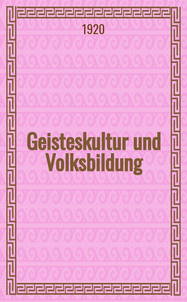 Geisteskultur und Volksbildung : Monatshefte der Comenius-Gesellschaft = Дух культуры и просвещение