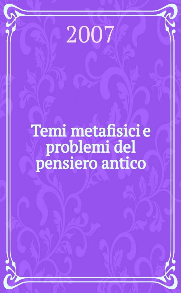 Temi metafisici e problemi del pensiero antico : La Sapienza di Timeo = Мудрость "Тимея"