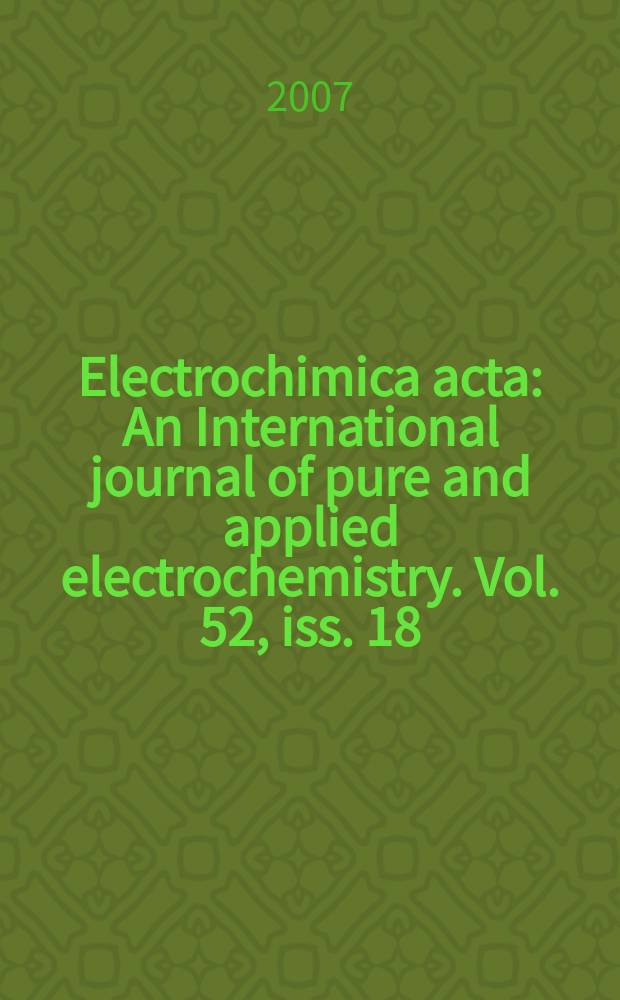 Electrochimica acta : An International journal of pure and applied electrochemistry. Vol. 52, iss. 18 : Surface imaging/spectroscopy at the solid/liquid interfase (ISSIS)