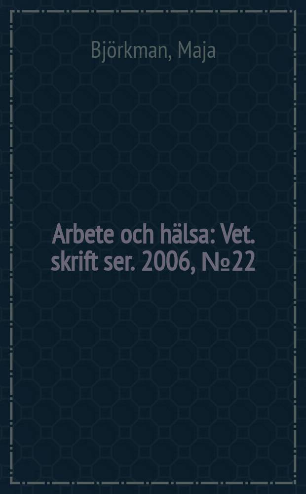 Arbete och hälsa : Vet. skrift ser. 2006, № 22 : Känsla av sammanhang på arbetet = Чувство единства на работе. Какие факторы на рабочем месте и индивидуальные занятия при трудотерапии воздействуют на осмысленность