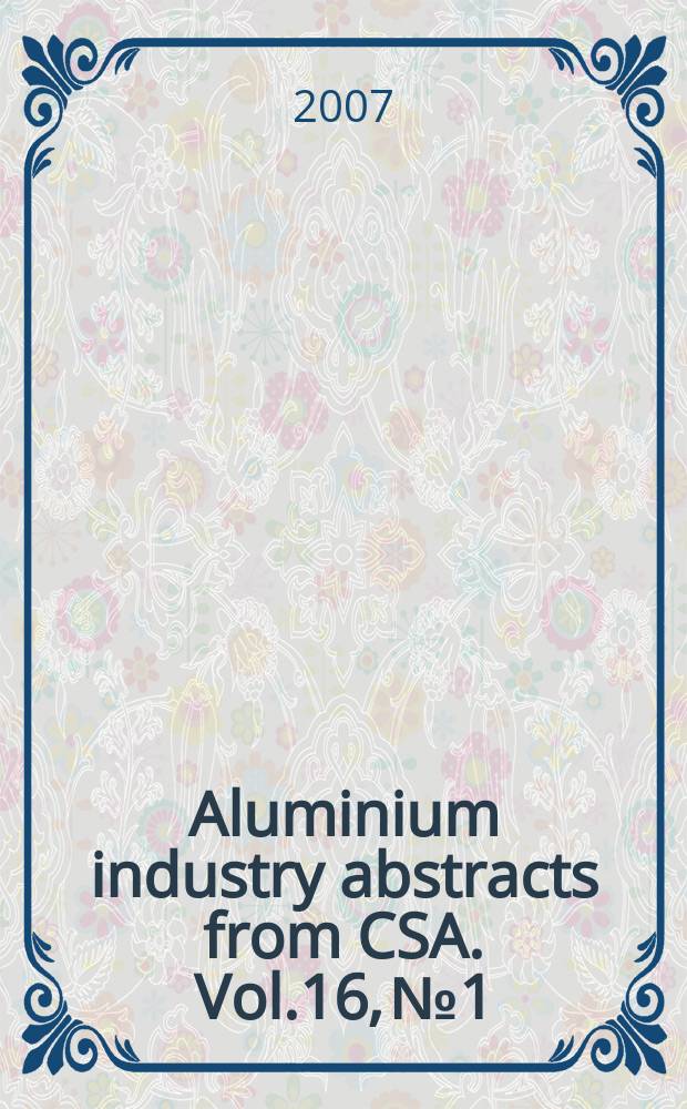Aluminium industry abstracts from CSA. Vol.16, №1