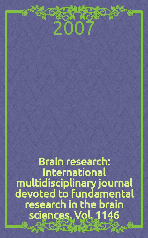 Brain research : International multidisciplinary journal devoted to fundamental research in the brain sciences. Vol. 1146 : Mysteries of meaning = Исследование мозга
