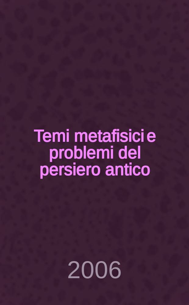 Temi metafisici e problemi del persiero antico : Etimologia e filosofia