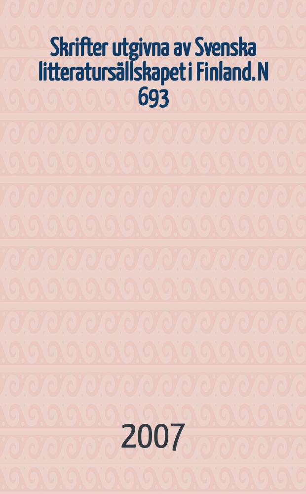 Skrifter utgivna av Svenska litteratursällskapet i Finland. N 693 : Från Värdshus till Grand Hôtel = От Вэрдхуса до Гранд-Отеля - Отели и рестораны Хельсинки до момента Декларации о независимости