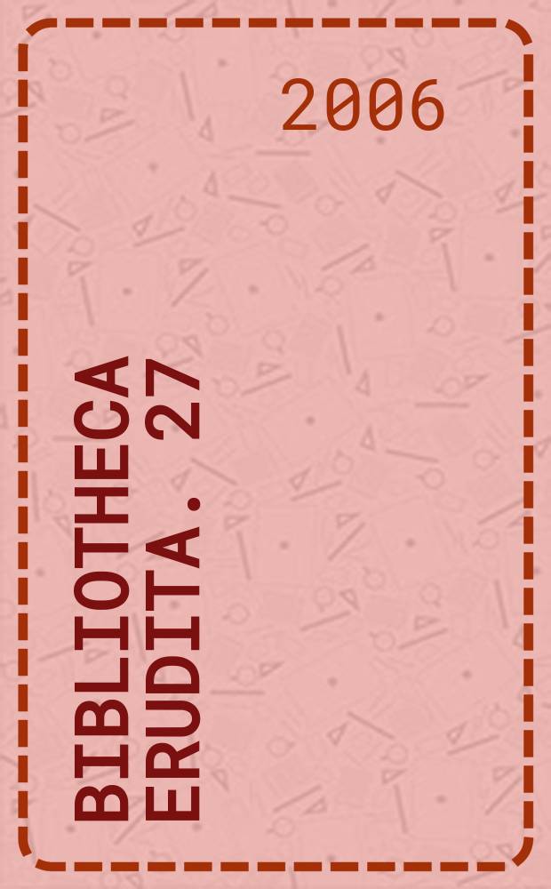 Bibliotheca erudita. 27 : Sacri canones et monastica regula