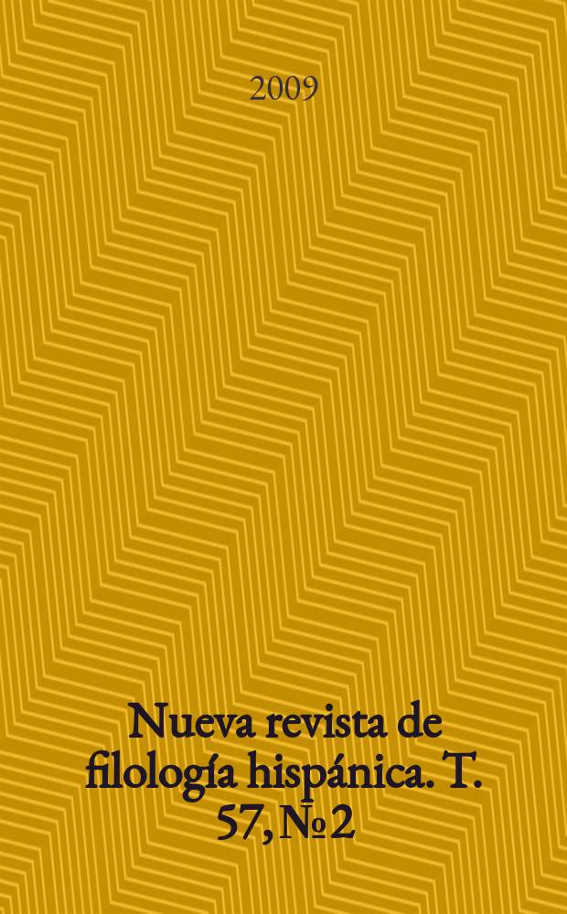 Nueva revista de filología hispánica. T. 57, № 2