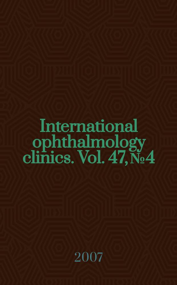 International ophthalmology clinics. Vol. 47, № 4 : Inflammatory conditions in neuro-ophthalmology = Воспалительные состояния и нейроофтальмология.