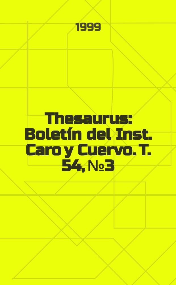 Thesaurus : Boletín del Inst. Caro y Cuervo. T. 54, № 3 : Homenaje a Ramón de Zubiría = Сборник в честь колумбийского писателя Рамона де Субирия