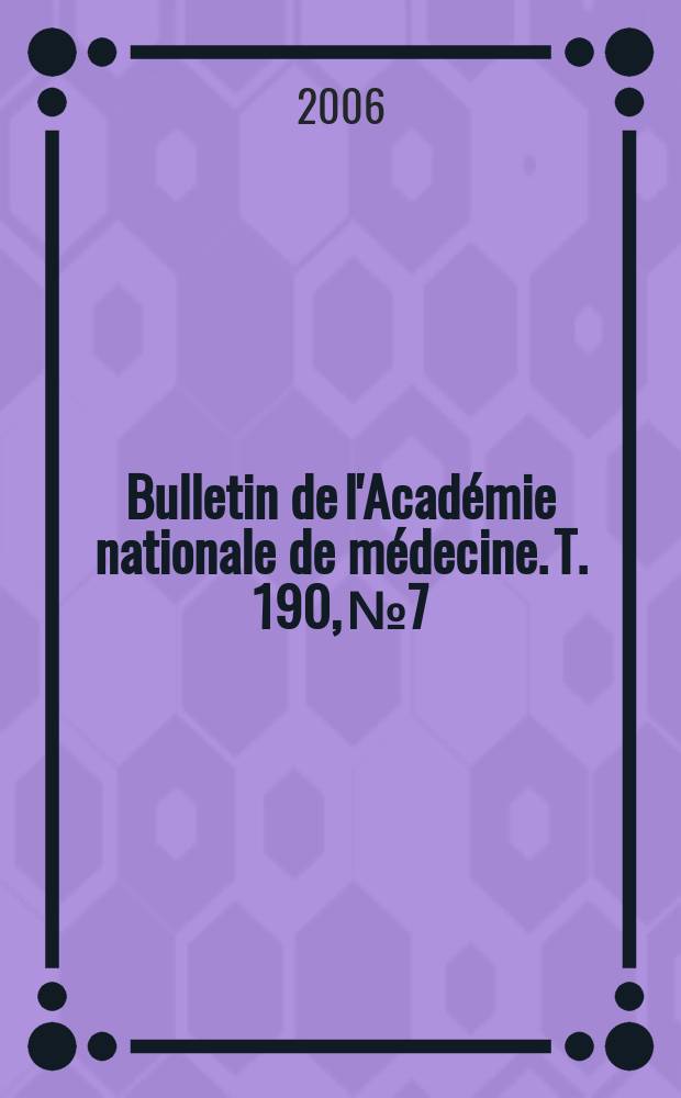 Bulletin de l'Académie nationale de médecine. T. 190, № 7