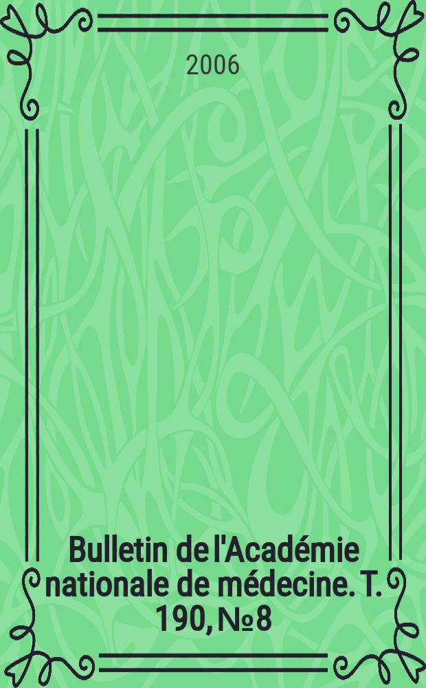 Bulletin de l'Académie nationale de médecine. T. 190, № 8