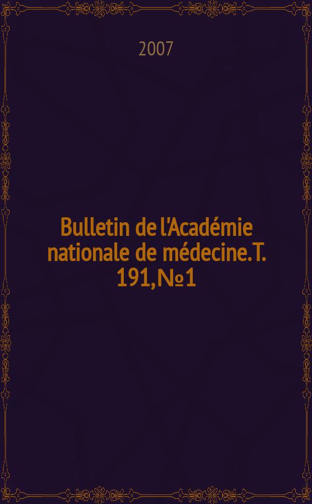 Bulletin de l'Académie nationale de médecine. T. 191, № 1