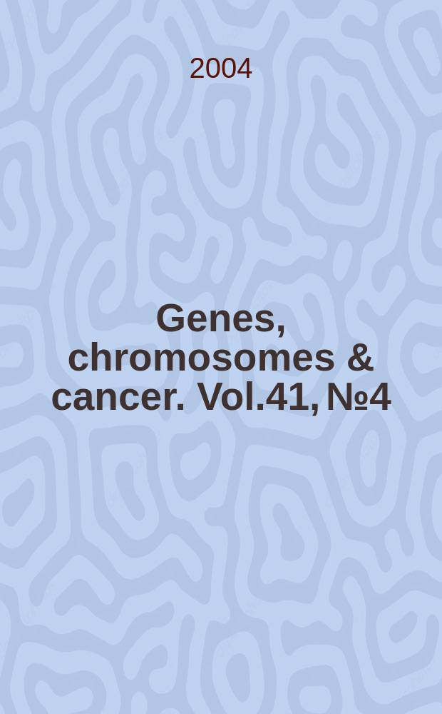 Genes, chromosomes & cancer. Vol.41, №4