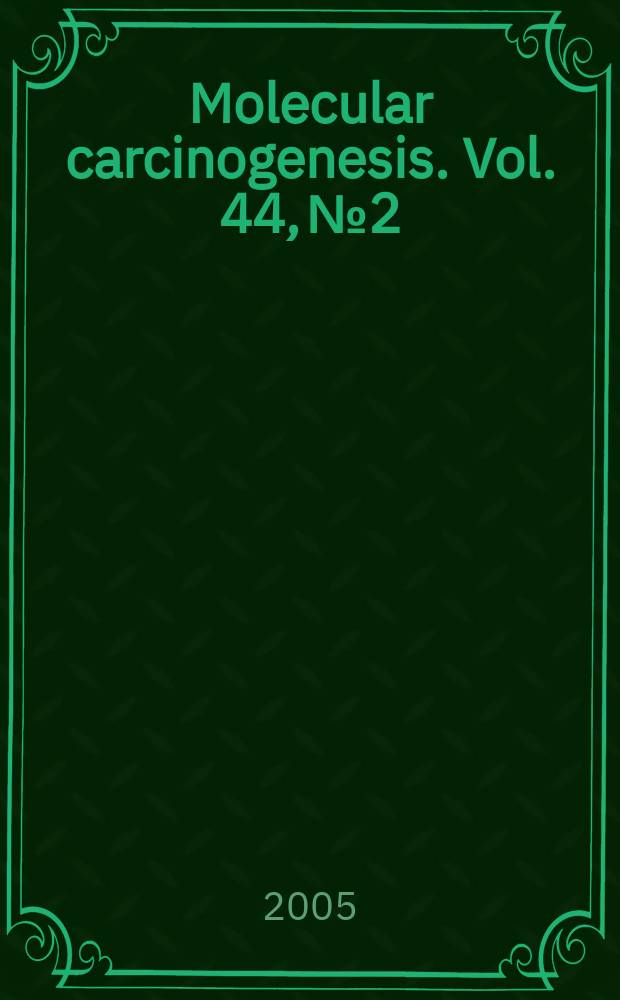 Molecular carcinogenesis. Vol. 44, № 2