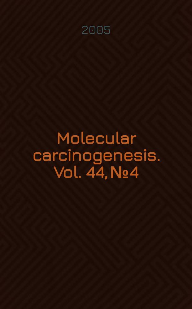 Molecular carcinogenesis. Vol. 44, № 4