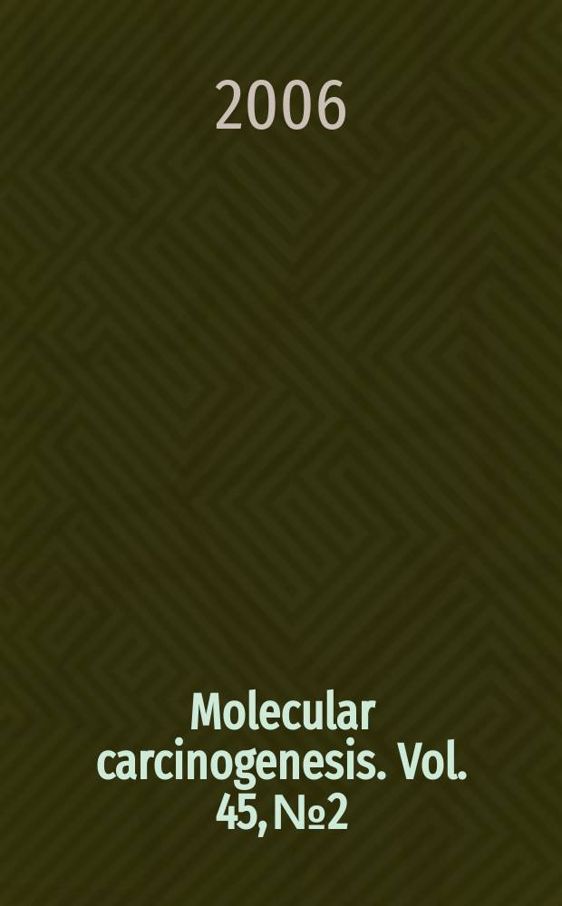 Molecular carcinogenesis. Vol. 45, № 2