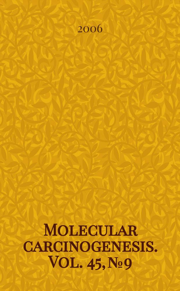 Molecular carcinogenesis. Vol. 45, № 9