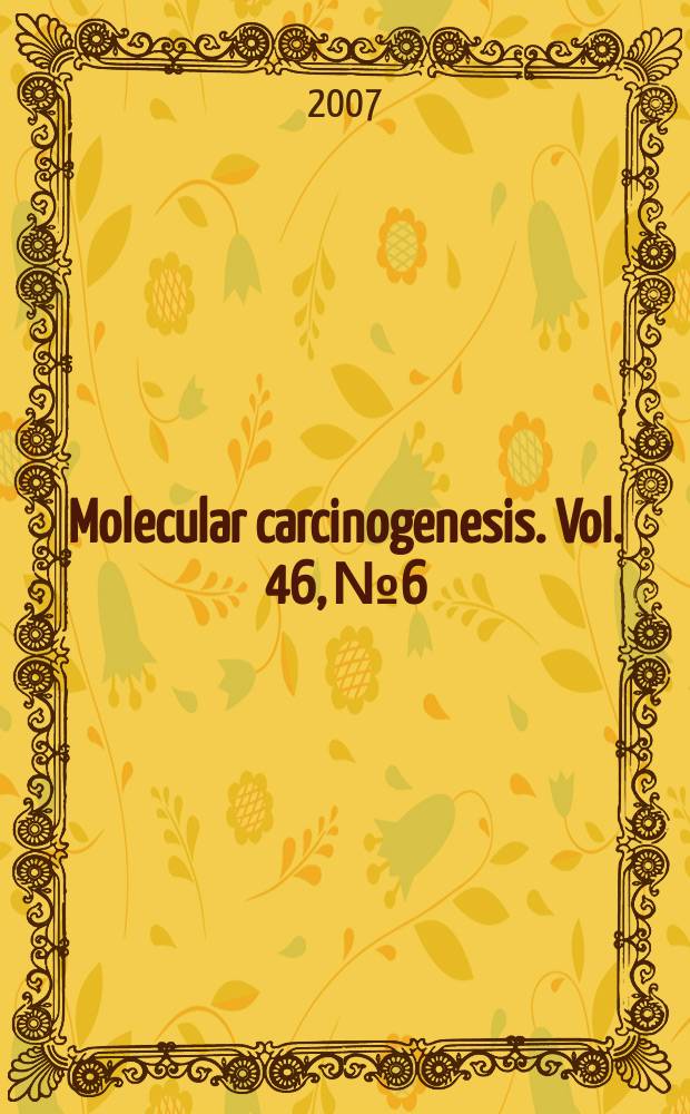 Molecular carcinogenesis. Vol. 46, № 6