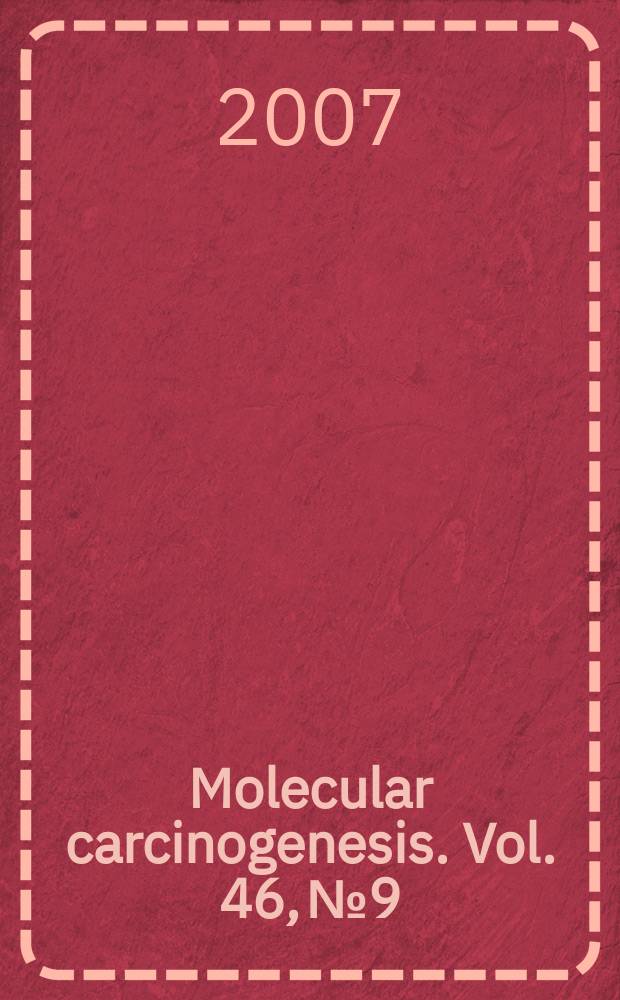 Molecular carcinogenesis. Vol. 46, № 9
