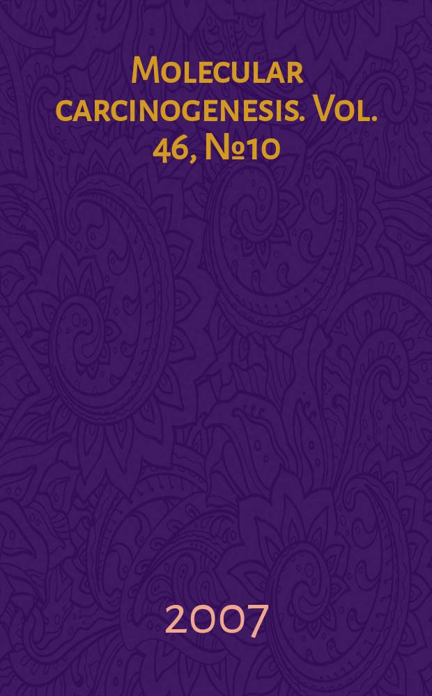 Molecular carcinogenesis. Vol. 46, № 10
