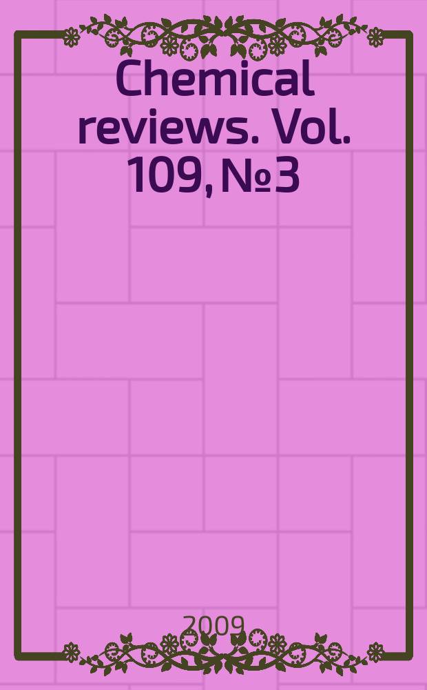 Chemical reviews. Vol. 109, № 3