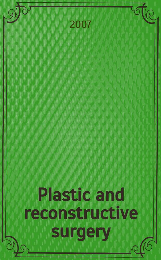 Plastic and reconstructive surgery : Journal of the American society of plastic and reconstructive surgery. Vol.119, № 3