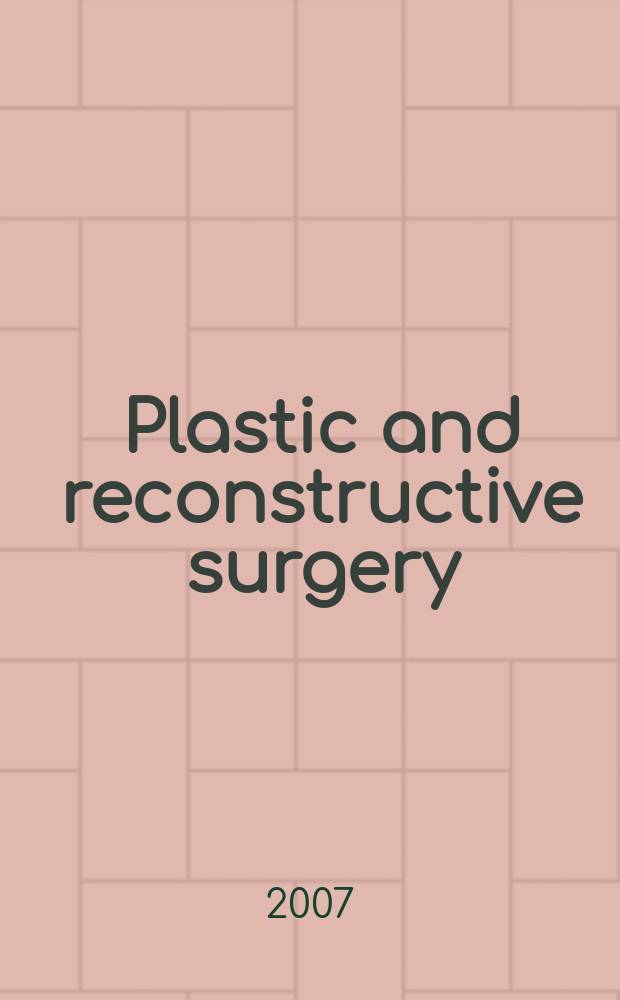 Plastic and reconstructive surgery : Journal of the American society of plastic and reconstructive surgery. Vol.120, № 4