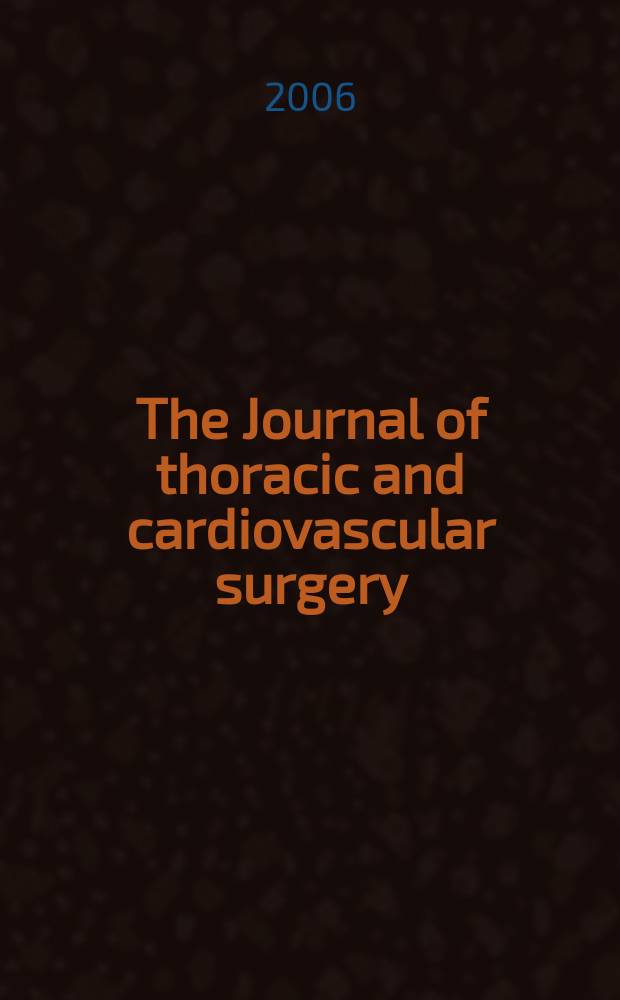 The Journal of thoracic and cardiovascular surgery : Official organ [of] the American association for thoracic surgery. Vol.132, № 4