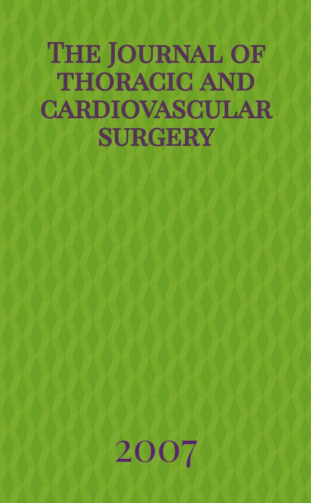 The Journal of thoracic and cardiovascular surgery : Official organ [of] the American association for thoracic surgery. Vol. 133, № 1