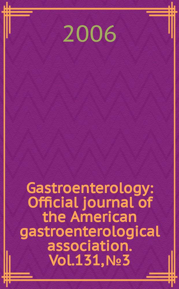 Gastroenterology : Official journal of the American gastroenterological association. Vol.131, № 3