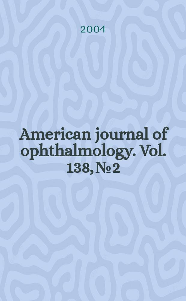 American journal of ophthalmology. Vol. 138, № 2