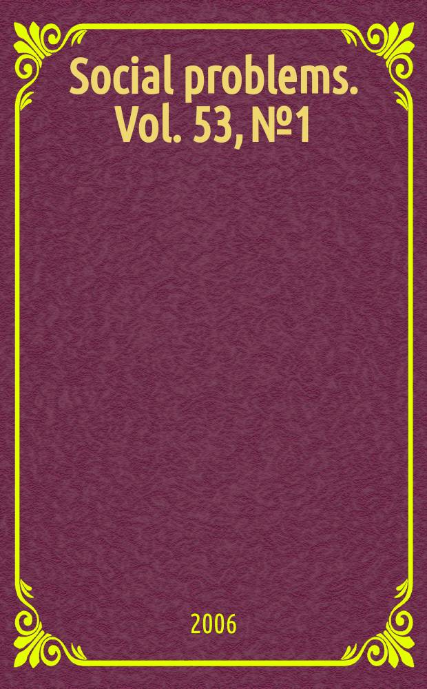 Social problems. Vol. 53, № 1