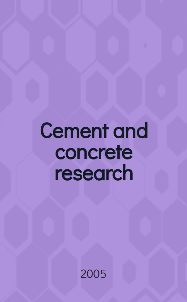 Cement and concrete research : An international journal. Vol.35, № 8
