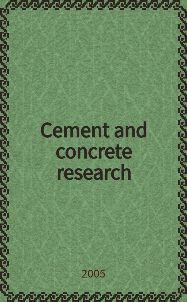 Cement and concrete research : An international journal. Vol.35, № 9