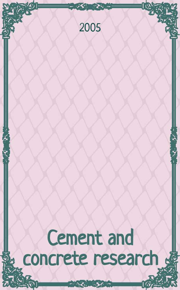 Cement and concrete research : An international journal. Vol.35, № 12