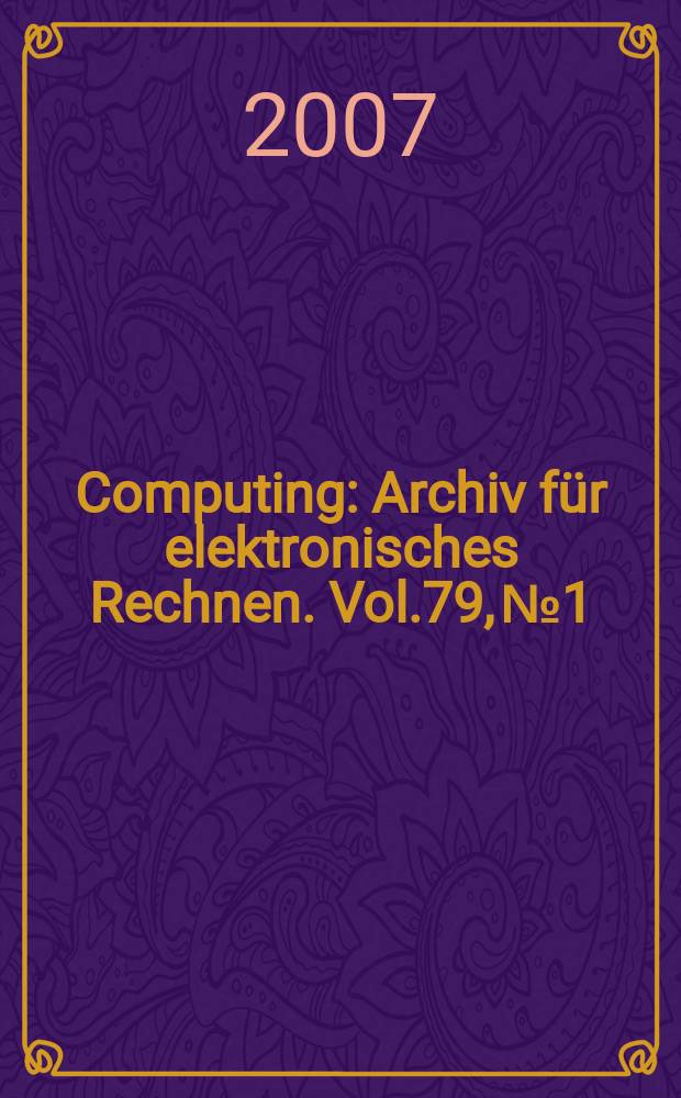 Computing : Archiv für elektronisches Rechnen. Vol.79, № 1