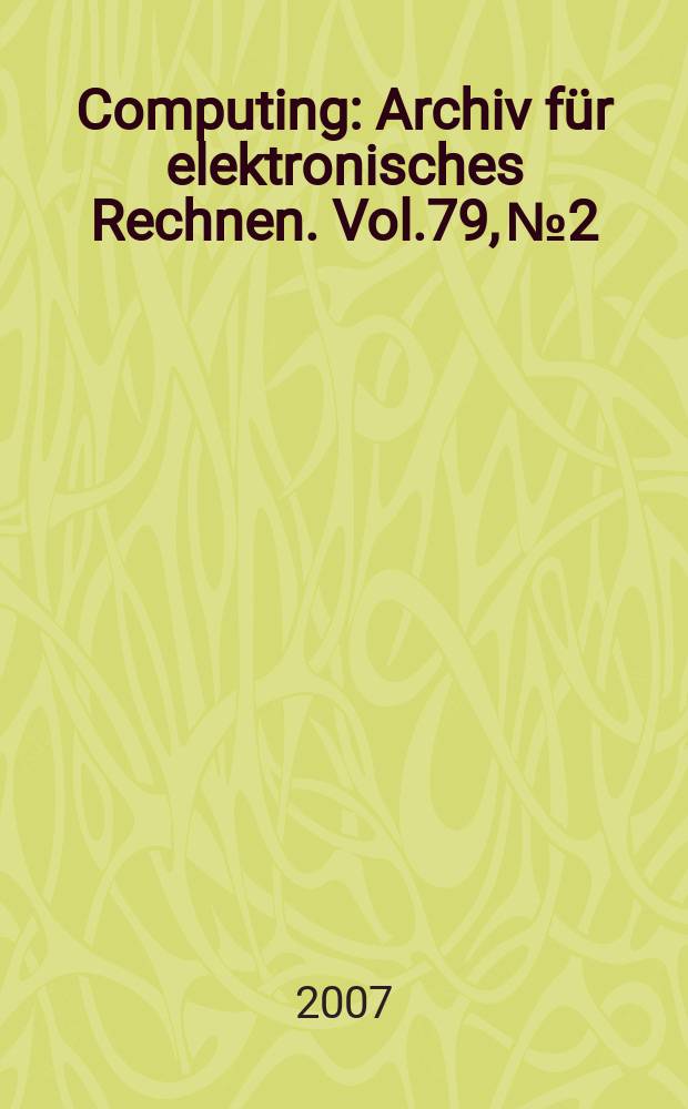 Computing : Archiv für elektronisches Rechnen. Vol.79, № 2/4
