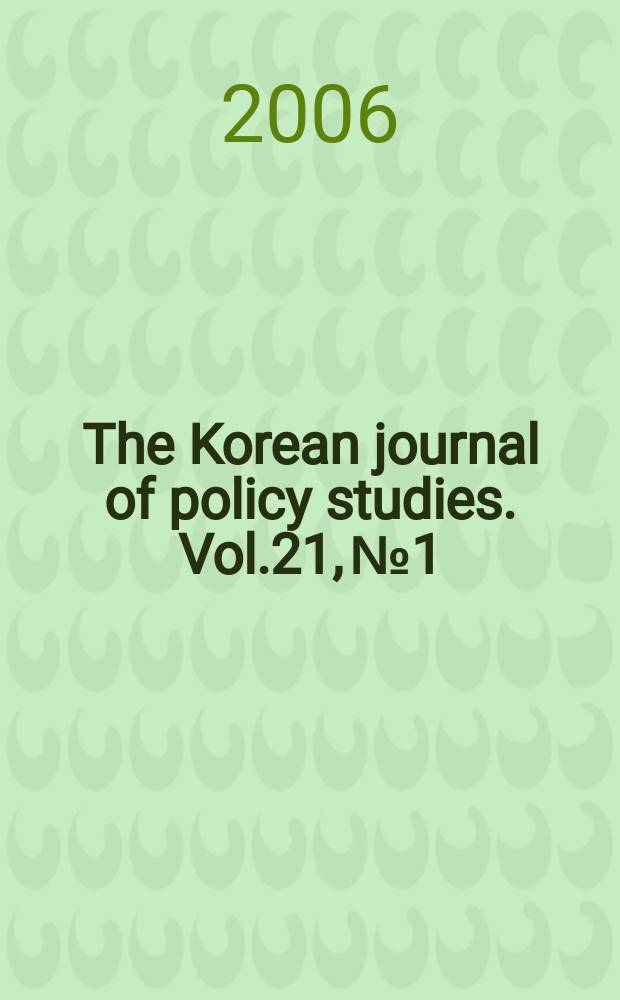 The Korean journal of policy studies. Vol.21, №1