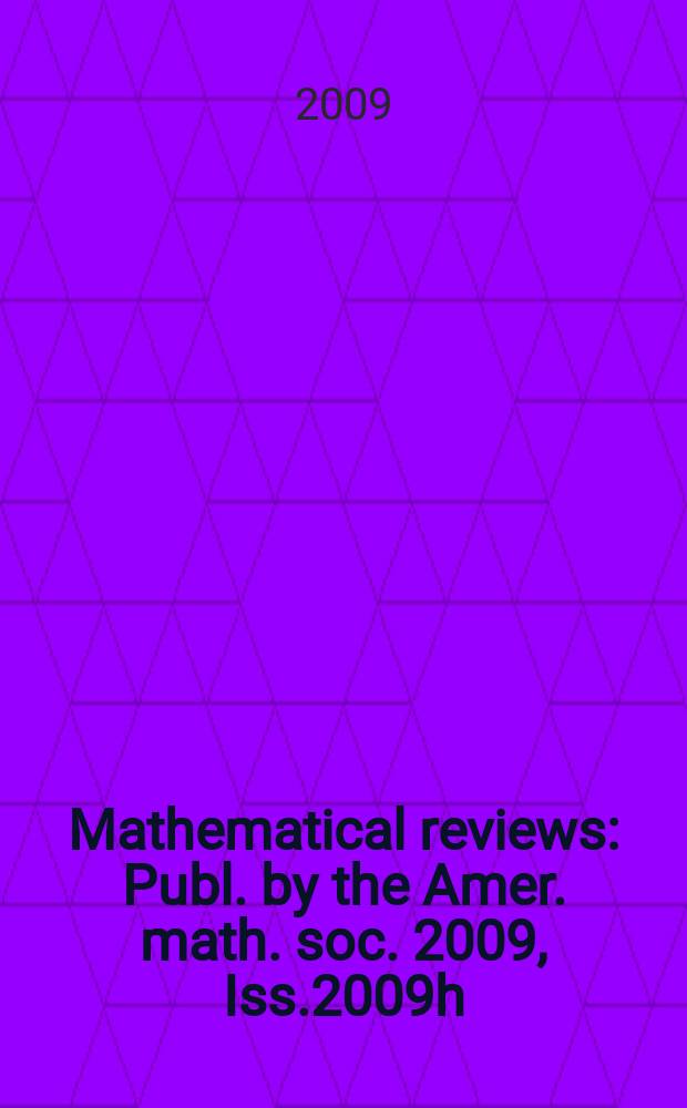 Mathematical reviews : Publ. by the Amer. math. soc. 2009, Iss.2009h