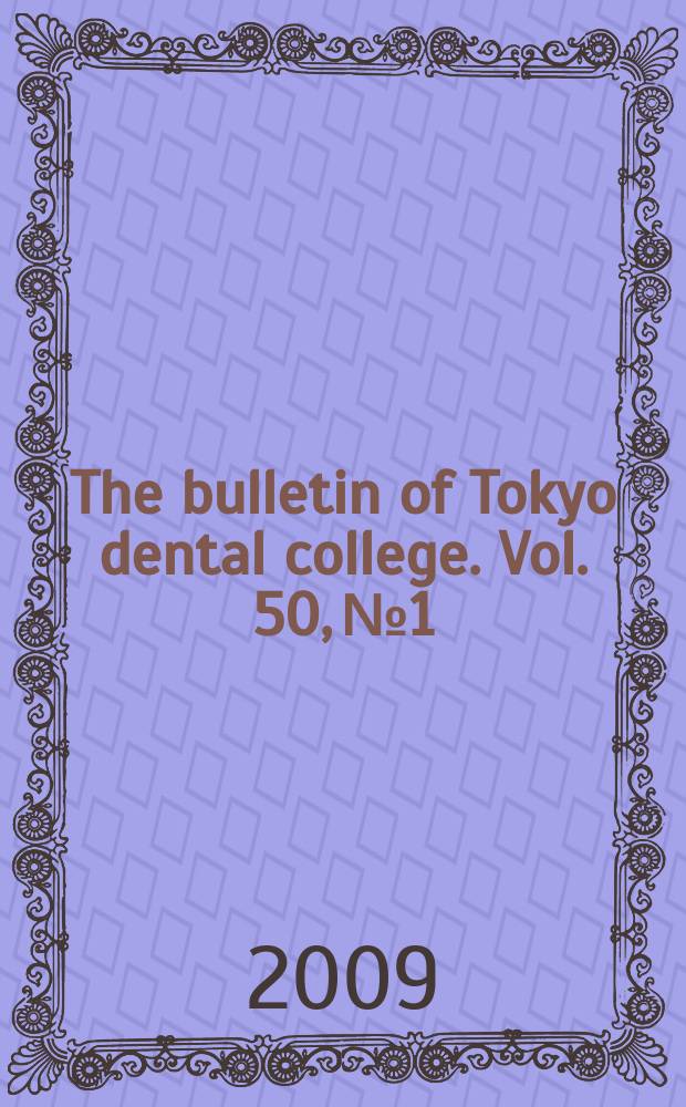 The bulletin of Tokyo dental college. Vol. 50, № 1