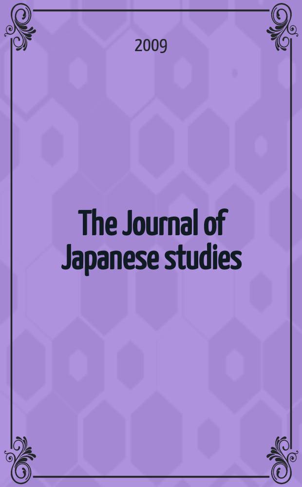 The Journal of Japanese studies : Publ. twice a year by the Soc. for Japanese studies. Vol. 35, № 2