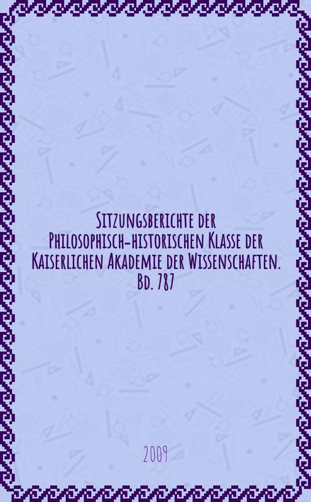 Sitzungsberichte der Philosophisch-historischen Klasse der Kaiserlichen Akademie der Wissenschaften. Bd. 787 : Indogermanistik = Индогерманистика