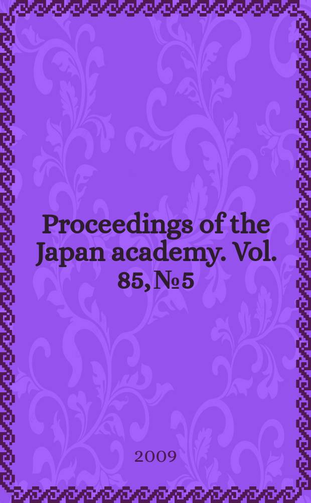 Proceedings of the Japan academy. Vol. 85, № 5