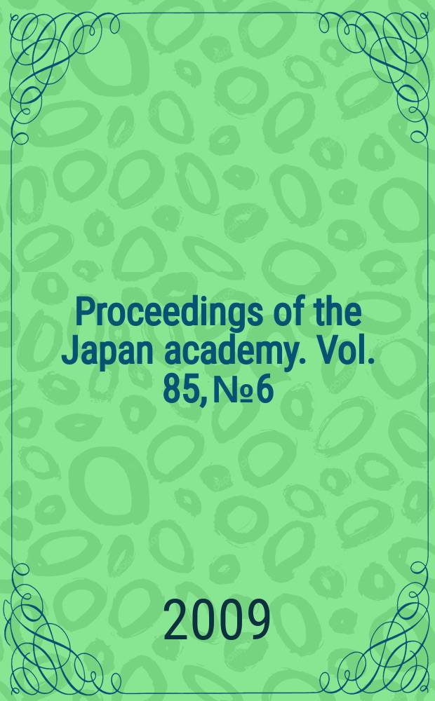 Proceedings of the Japan academy. Vol. 85, № 6