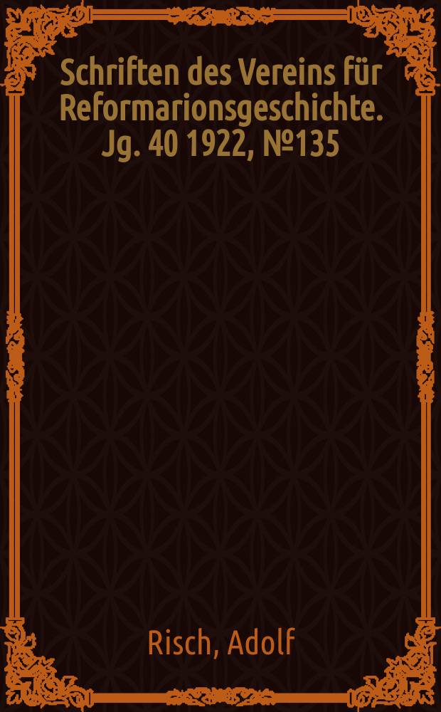 Schriften des Vereins für Reformarionsgeschichte. Jg. 40 1922, №135 : Luthers Bibelverdeutschung = Перевод Лютера Библии на немецкий язык