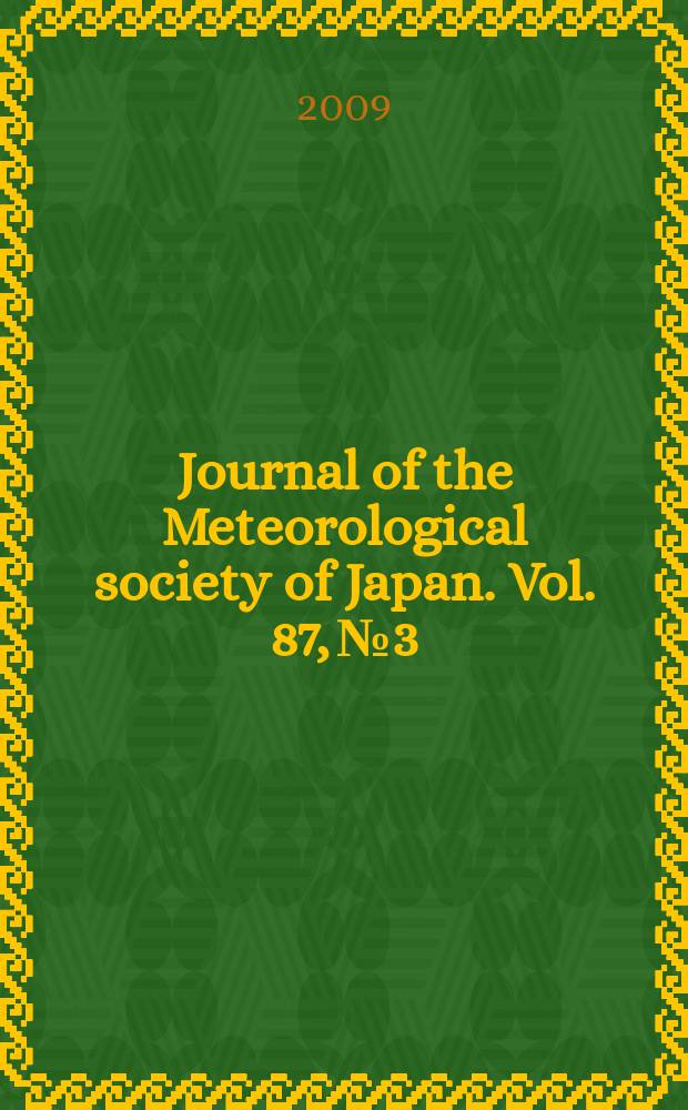 Journal of the Meteorological society of Japan. Vol. 87, № 3