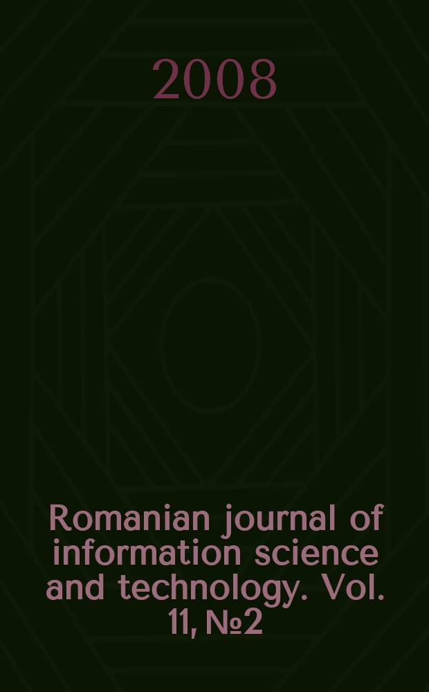 Romanian journal of information science and technology. Vol. 11, № 2